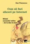 Coperta cărții Afaceri pe Internet – Ghidul succesului online, de Dan Păunescu